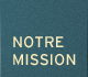 Notre mission