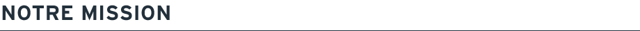 Notre Mission